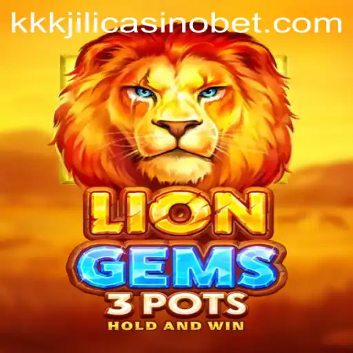 Explore the Thrills of LionGems3pots at KKKJILI Casino